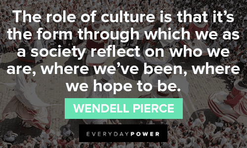 180 Culture Quotes About Its Power In Society